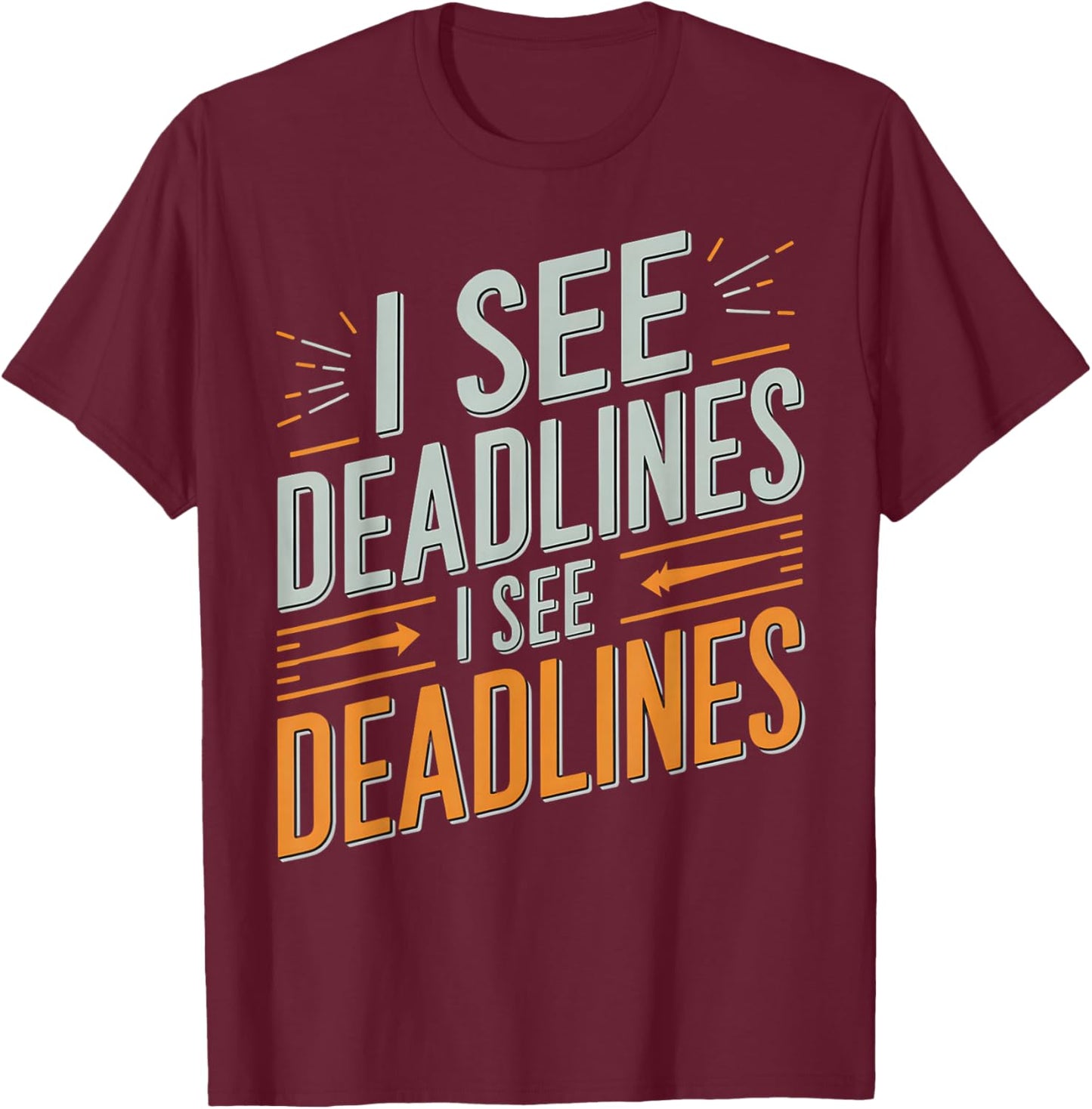 I See Deadlines Funny Halloween Work and School Outfit T-Shirt - T-Shirt | Maroon