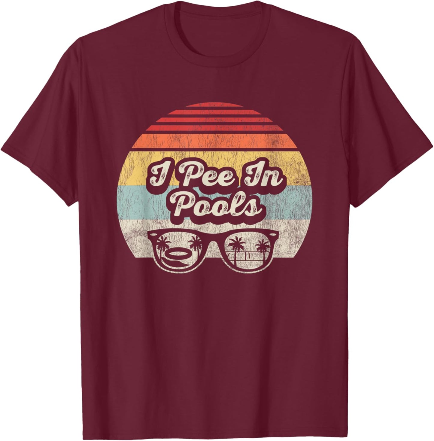 I Pee In Pools Retro Sunset Graphic T-Shirt - T-Shirt | Maroon