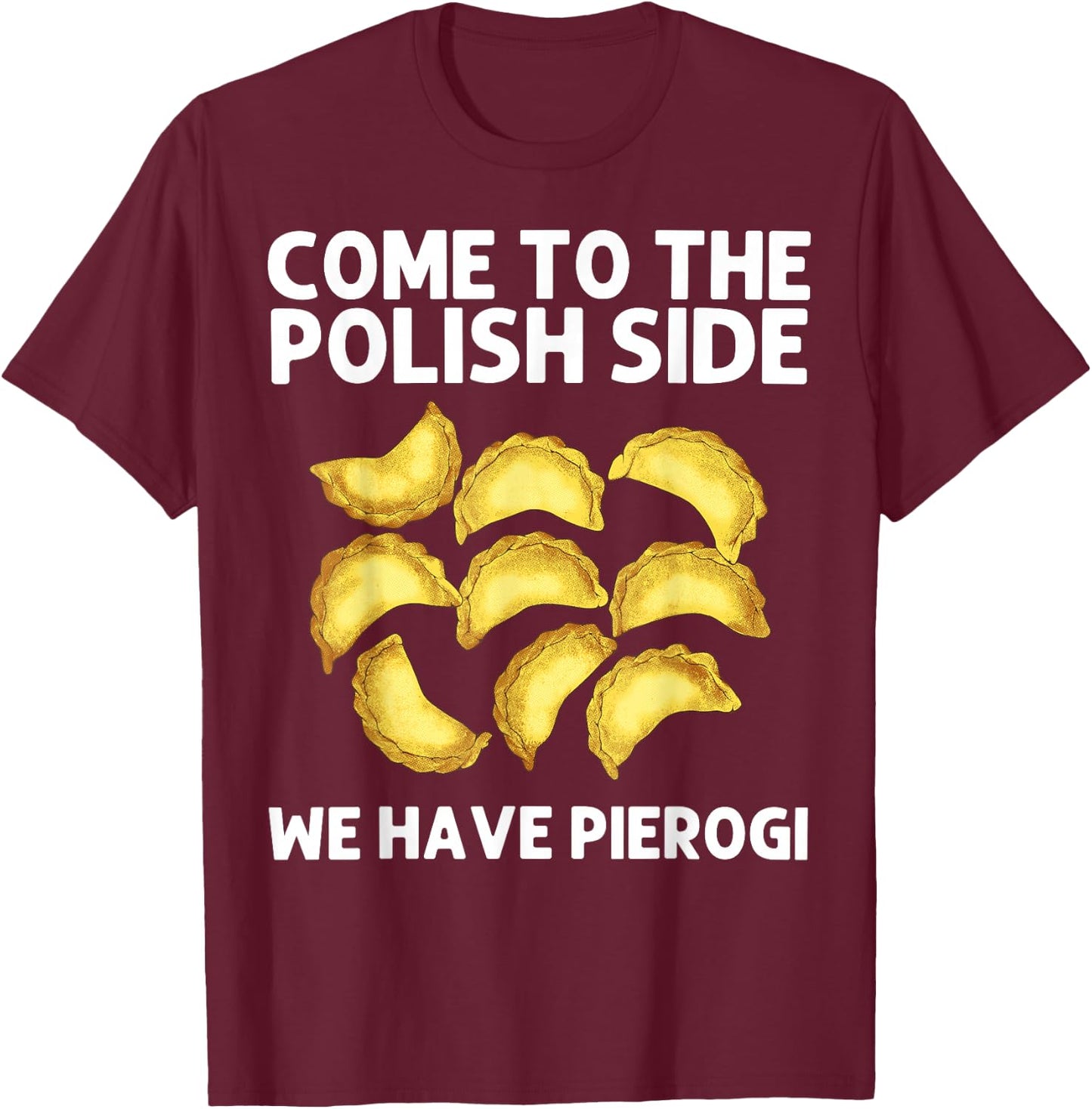 Cool Pierogi Women Polish Food Dumpling Squad Poland T-Shirt - T-Shirt | Maroon
