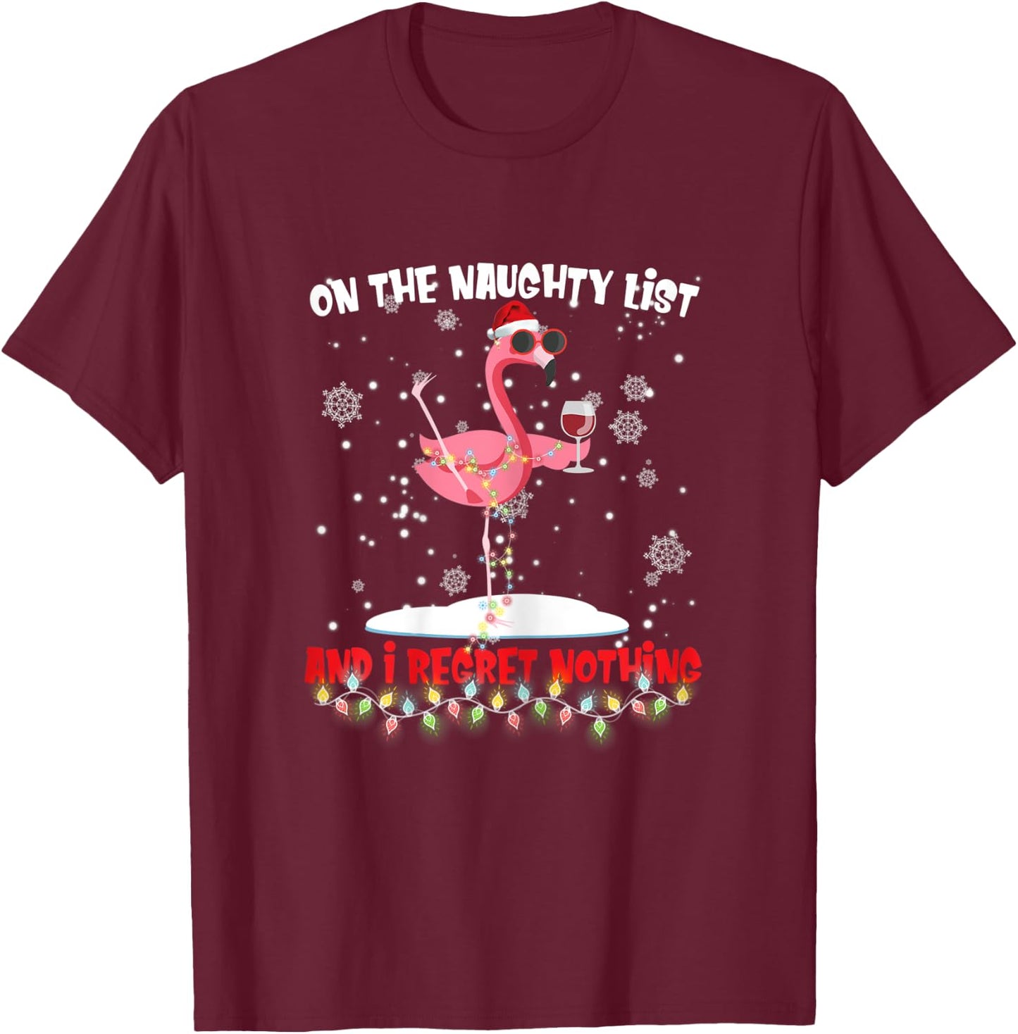 On The Naughty List And I Regret Nothing Flamingo Wine T-Shirt - T-Shirt | Maroon