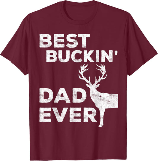 Best Buckin' Dad Ever Shirt Men Hunting Fathers Day T-Shirt - T-Shirt | Maroon