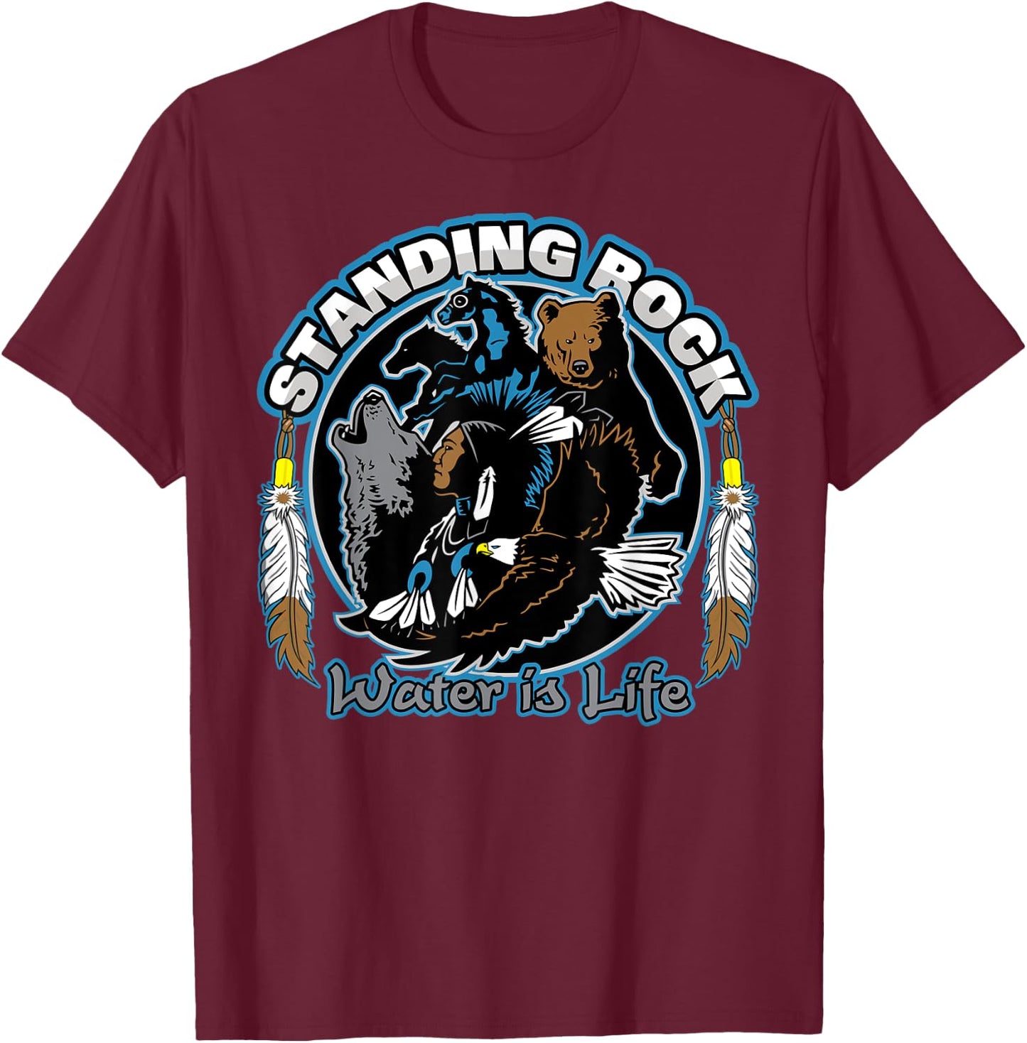 Standing Rock Water is Life No DAPL All Life T-Shirt - T-Shirt | Maroon