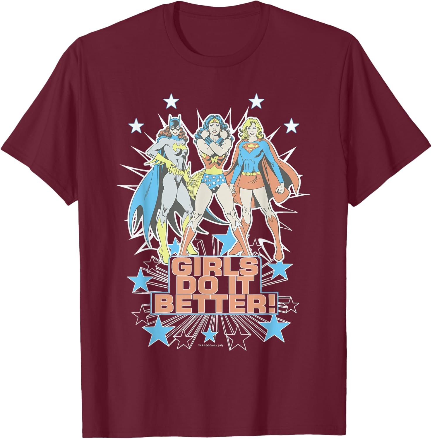 Wonder Woman Supergirl Batgirl Girls Do It Better Small T-Shirt - T-Shirt | Maroon