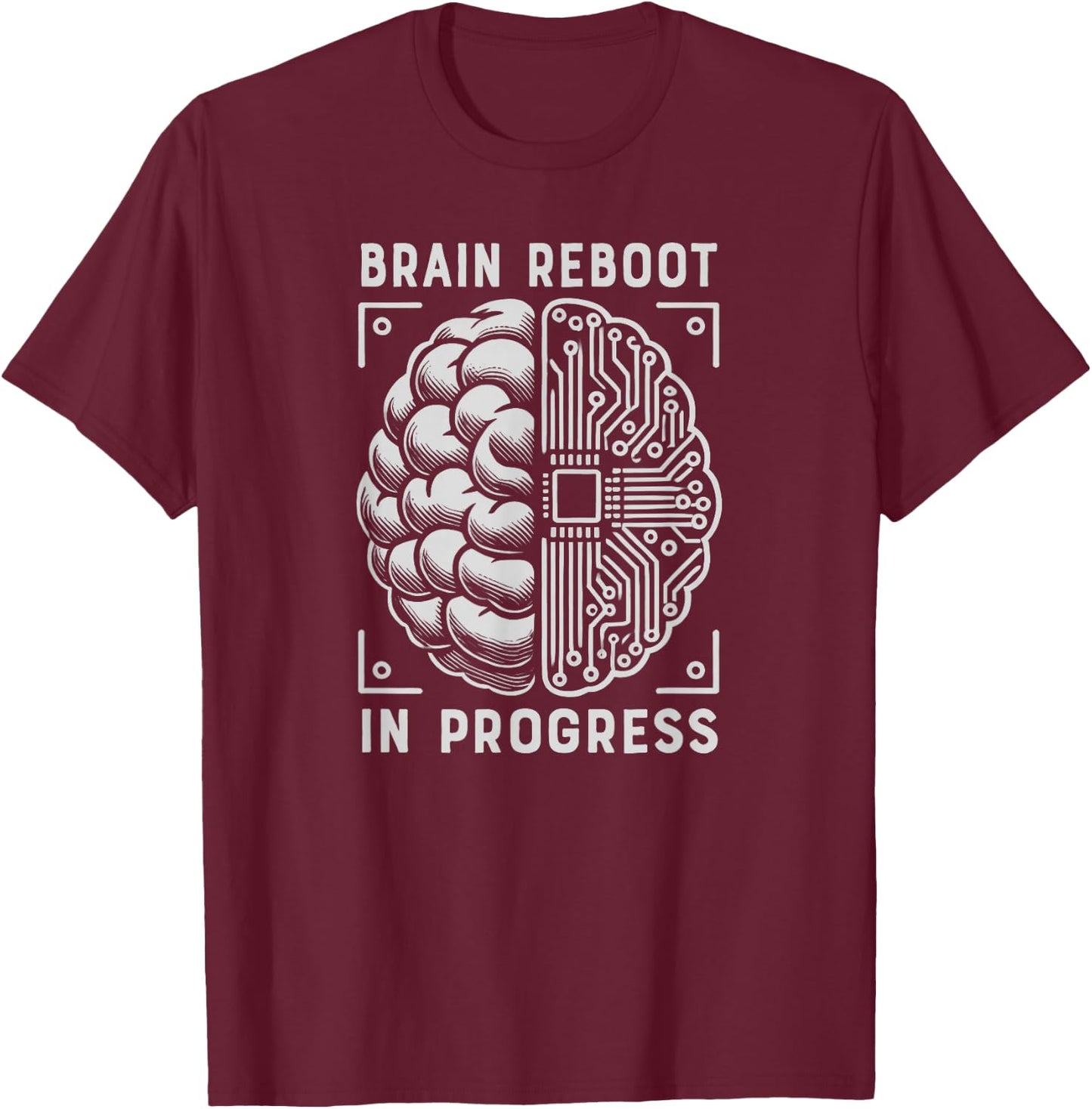 Brain Reboot in Progress - Stroke Survivor Brain Surgery T-Shirt - T-Shirt | Maroon