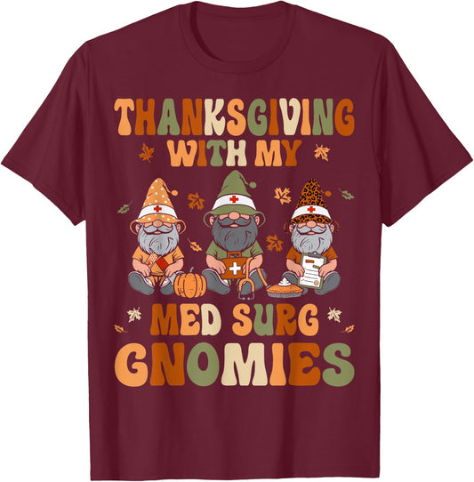 Thanksgiving With My Med Surg Gnomes Fall Medical Surgical T-Shirt - T-Shirt | Maroon