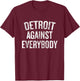 Retro Detroit Against Everybody T-Shirt - T-Shirt | Maroon