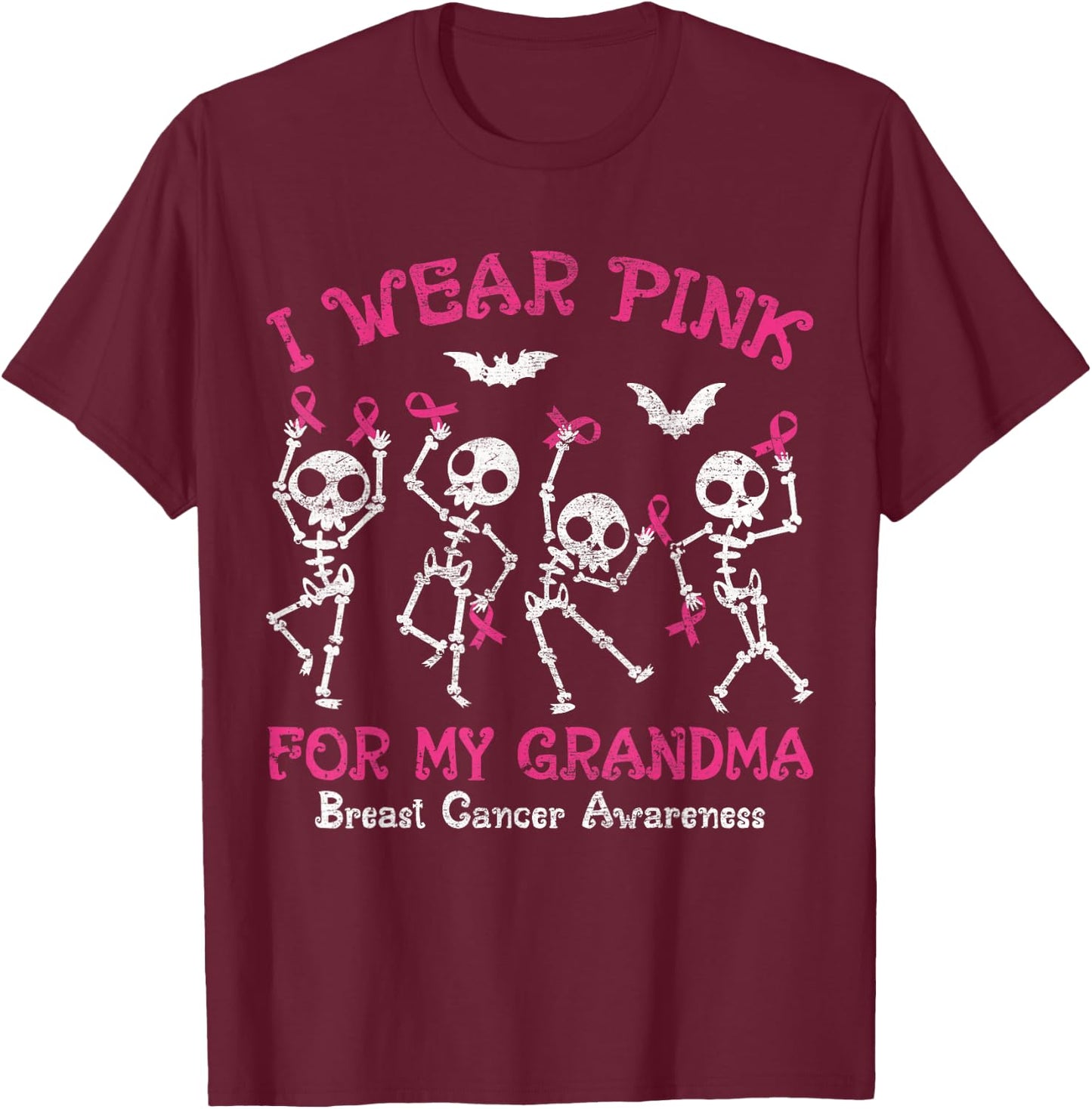 I Wear Pink For My Grandma Breast Cancer Awareness Skeletons T-Shirt - T-Shirt | Maroon