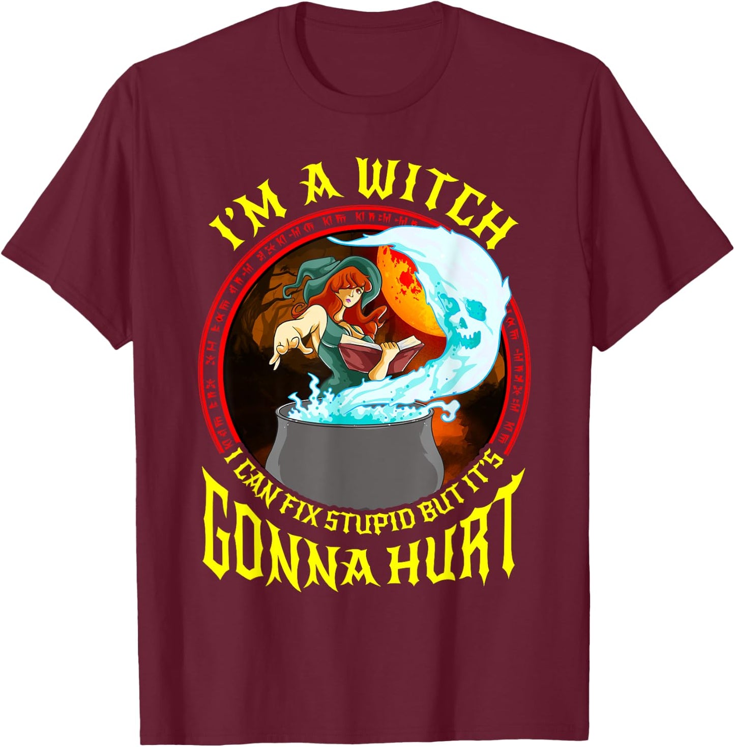 Im a Witch I can fix stupid but it's gonna hurt Anime T-Shirt - T-Shirt | Maroon