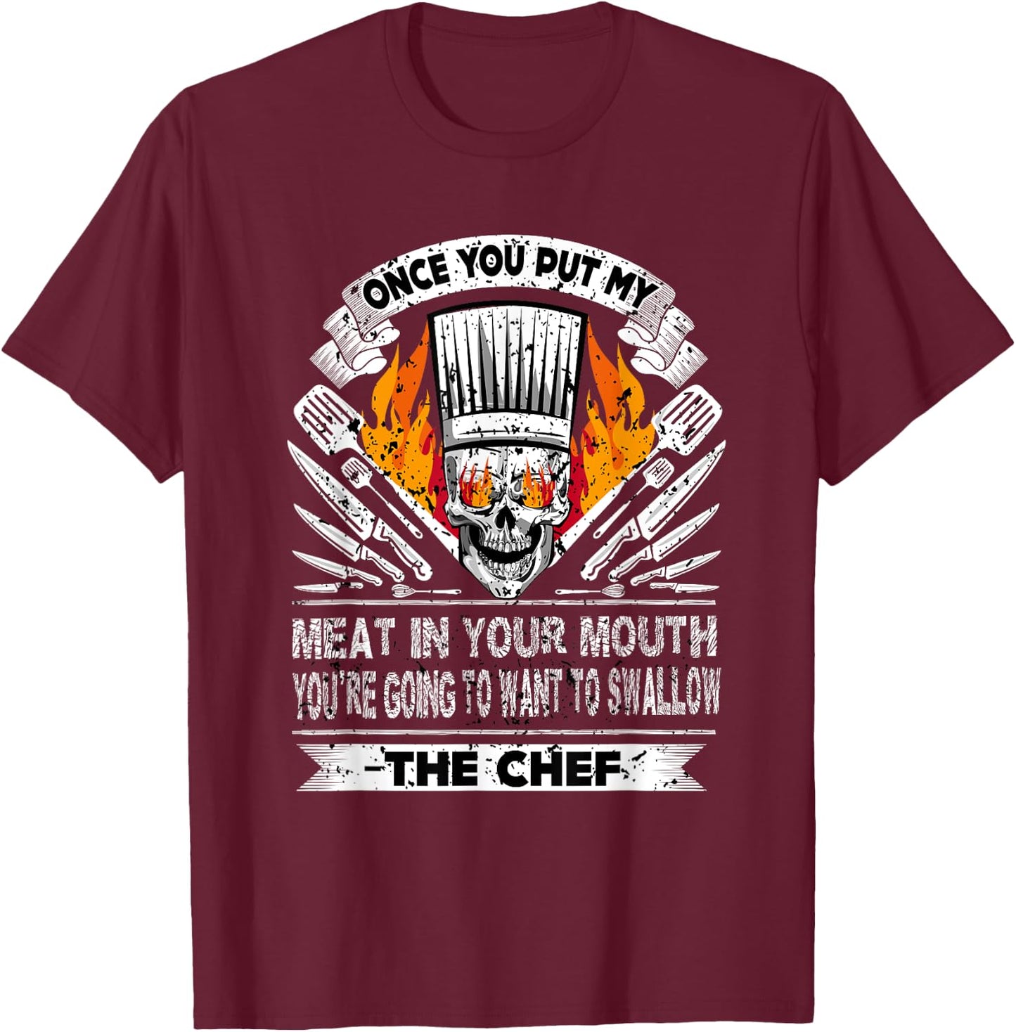Once You Put My Meat In Your Mouth Funny T-Shirt - T-Shirt | Maroon