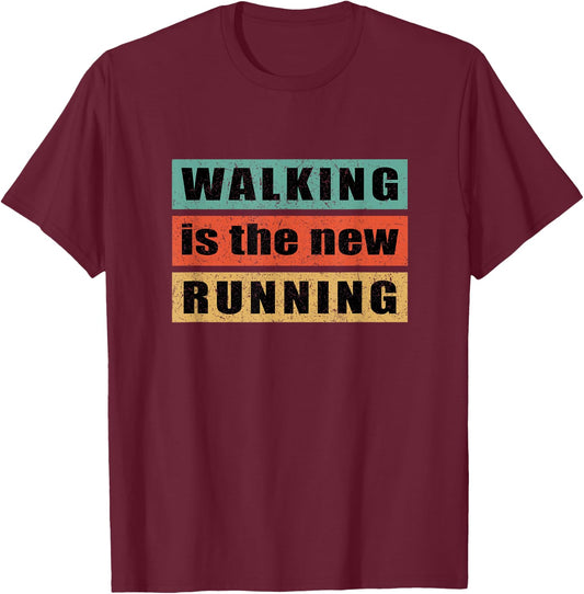 Walking Is The New Running Vintage Distressed Text T Shirt T-Shirt - T-Shirt | Maroon