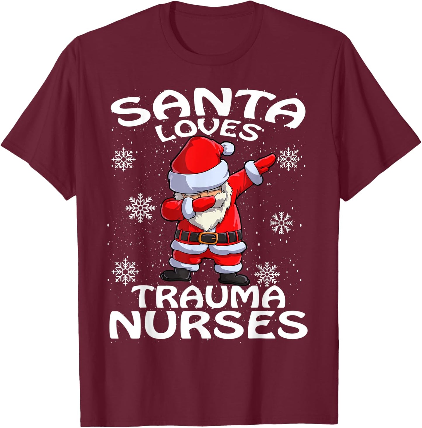 Santa Loves Trauma Nurses Funny Cute Nurse Christmas T-Shirt - T-Shirt | Maroon