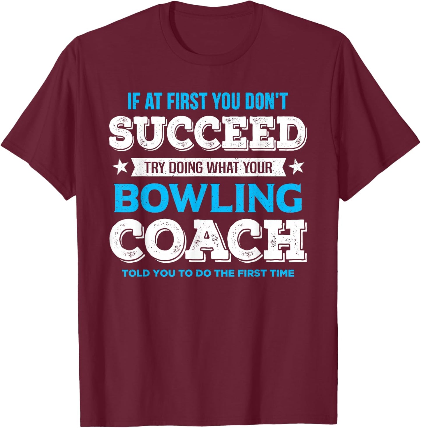 Funny Bowling Game Design for Coach - Men's Adult Black Modern Letter Print - Small - Short Sleeve - Classic Fit - Bowling Motivation T-Shirt - T-Shirt | Maroon