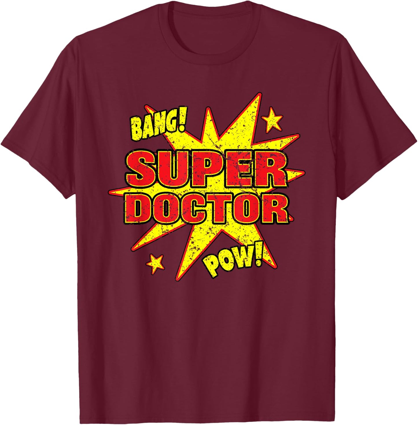 Super Doctor Funny Super Power Medical MD Gift T-Shirt - T-Shirt | Maroon