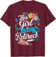 Funny Retired This Girl Is Almost Retired Women Retirement T-Shirt - T-Shirt | Maroon