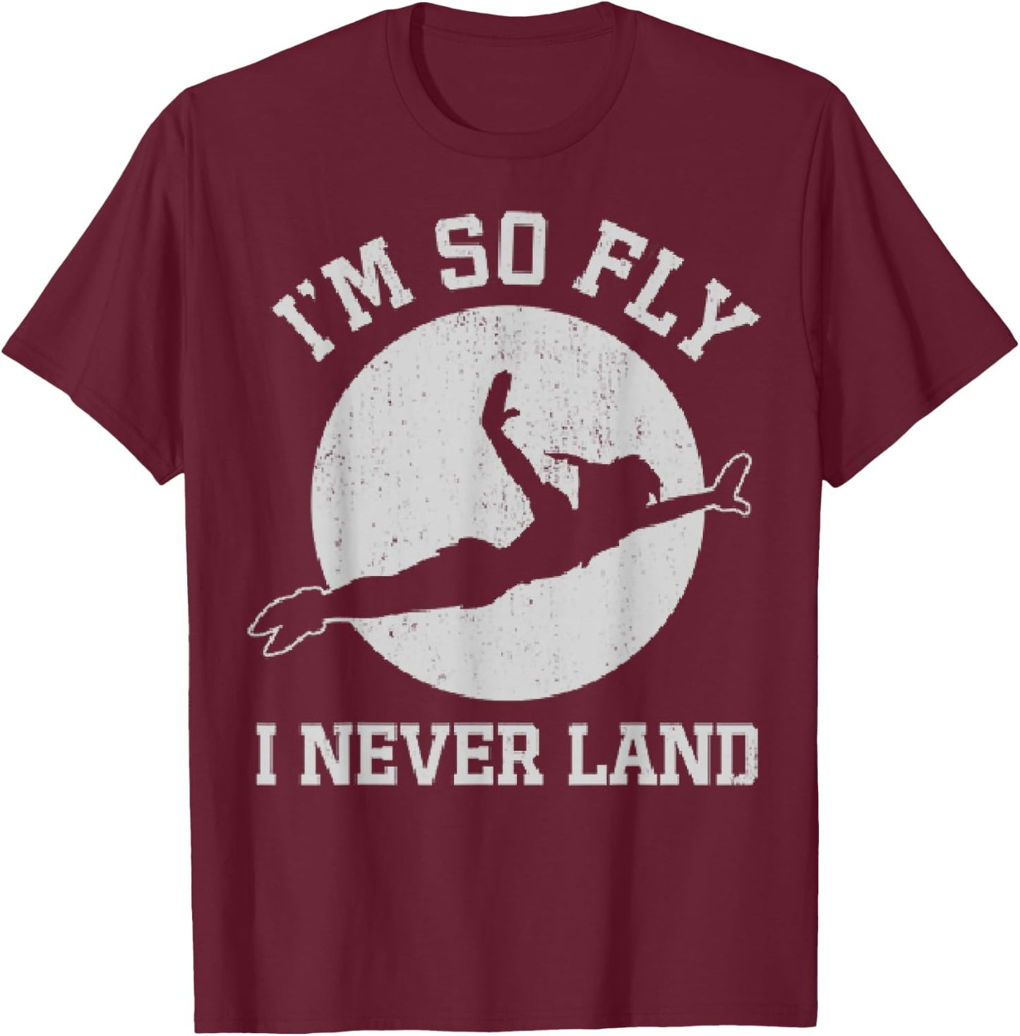 Disney Peter Pan I'm So Fly I Never Land T-Shirt - T-Shirt | Maroon