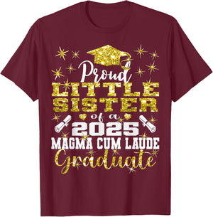 Proud Little Sister 2025 Magna Cum Laude Class 2025 Graduate T-Shirt - T-Shirt | Maroon