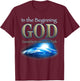 In the Beginning God - God's Creation Earth's Beginning T-Shirt - T-Shirt | Maroon
