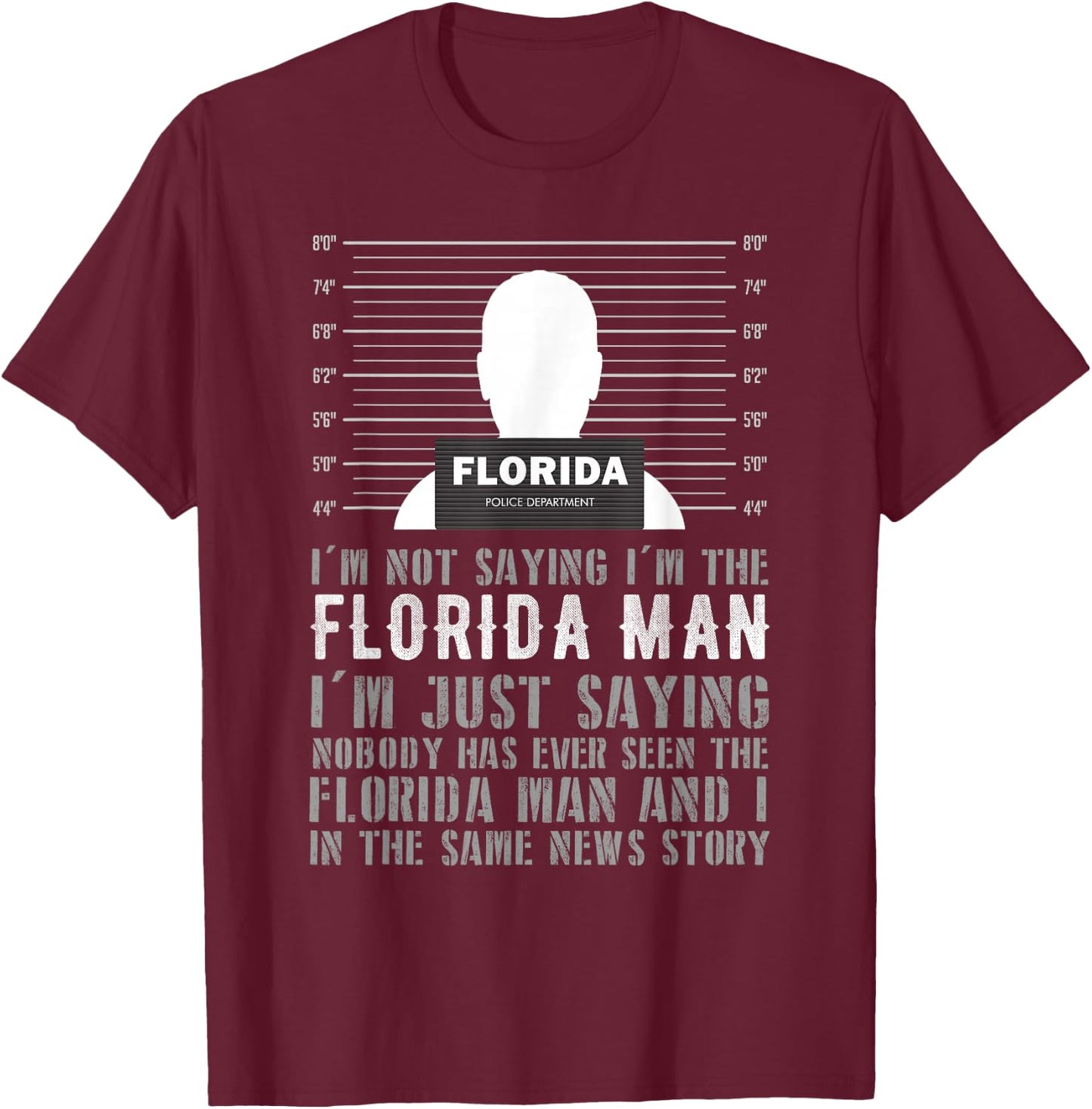 Florida Man Meme Funny Gift - I Am Florida Man T-Shirt - T-Shirt | Maroon