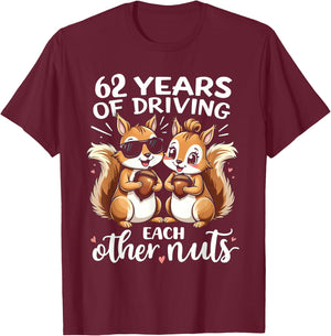 62 Years Of Driving Each Other Nuts Funny Couple Anniversary T-Shirt - T-Shirt | Maroon