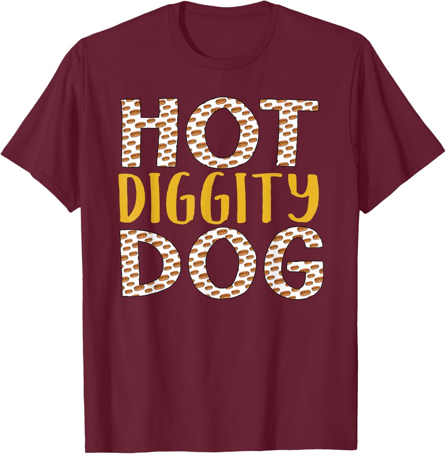 Hot Diggity Dog Fun Graphic for Hot Dog Fans T-Shirt - T-Shirt | Maroon