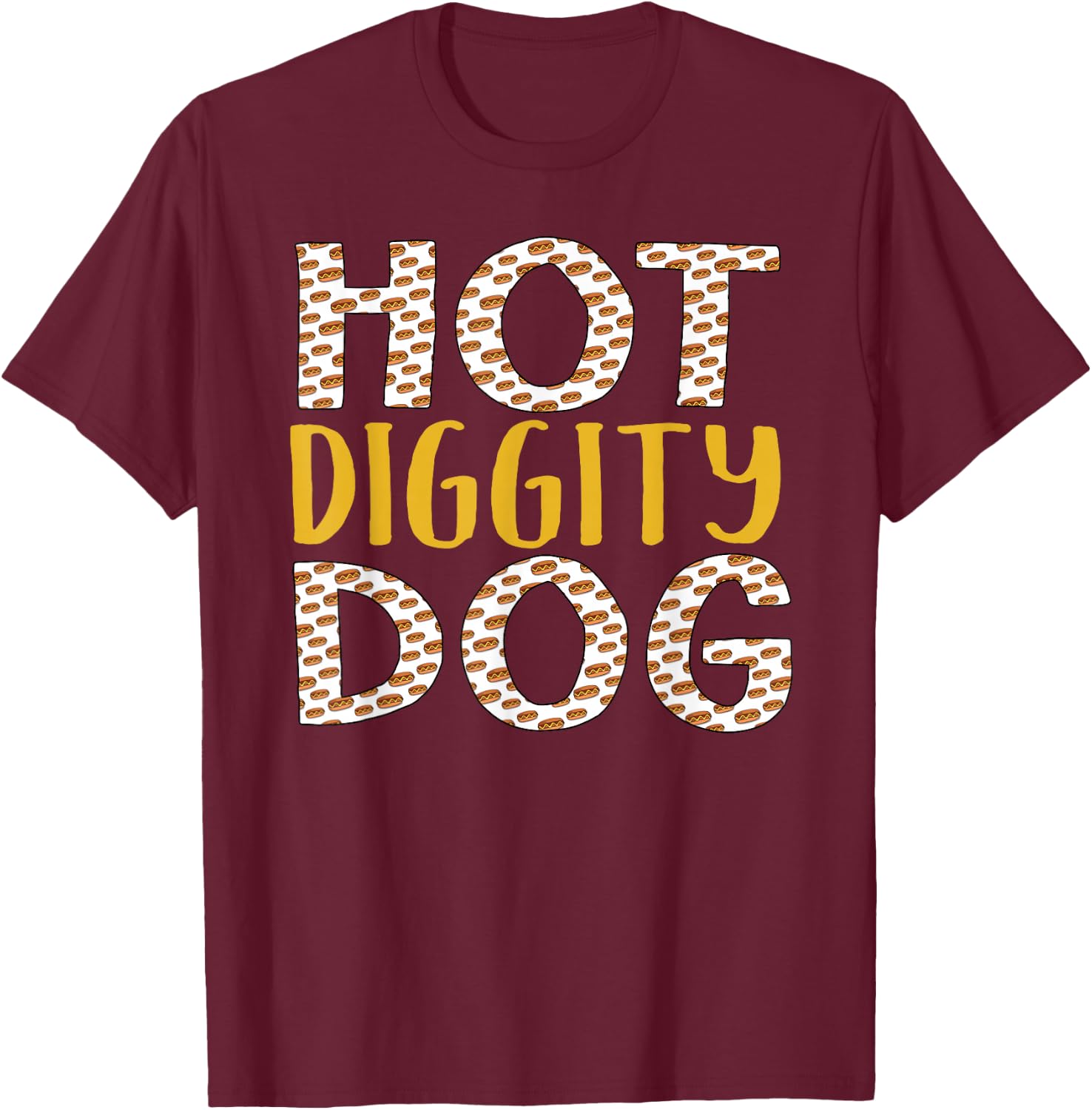 Hot Diggity Dog Fun Graphic for Hot Dog Fans T-Shirt - T-Shirt | Maroon