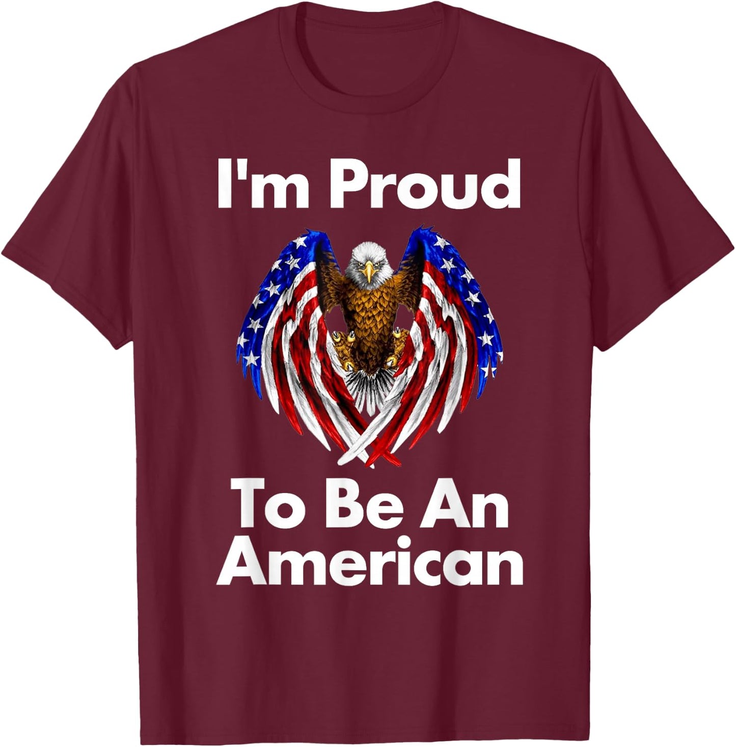 4th of July Proud to Be an American T Shirt T-Shirt - T-Shirt | Maroon