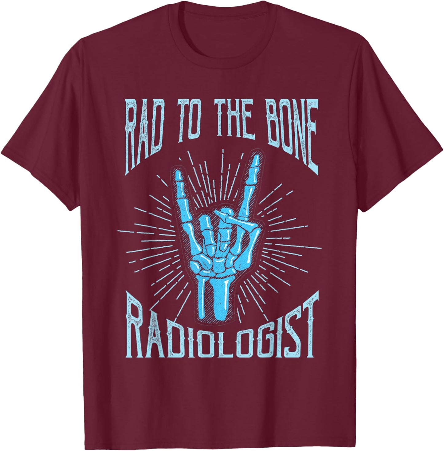 Radiologist Funny T Shirt Gift for Radiology Doctors T-Shirt - T-Shirt | Maroon