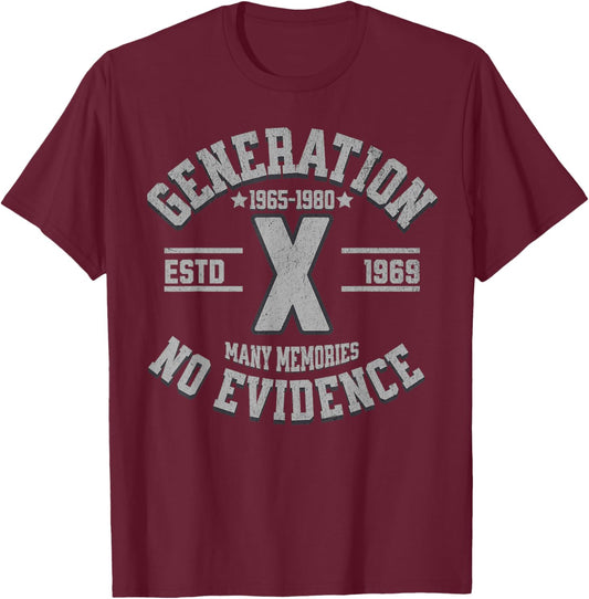 Gen X Generation X Born 1969 Many Memories No Evidence T-Shirt - T-Shirt | Maroon