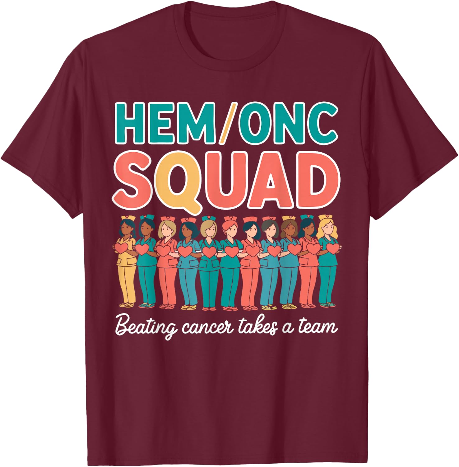 Hem/Onc Nurse Squad Pediatric Team Hematology/Oncology Nurse T-Shirt - T-Shirt | Maroon