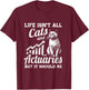 Life Isn't All Cats And Actuary But It Should Be T-Shirt - T-Shirt | Maroon