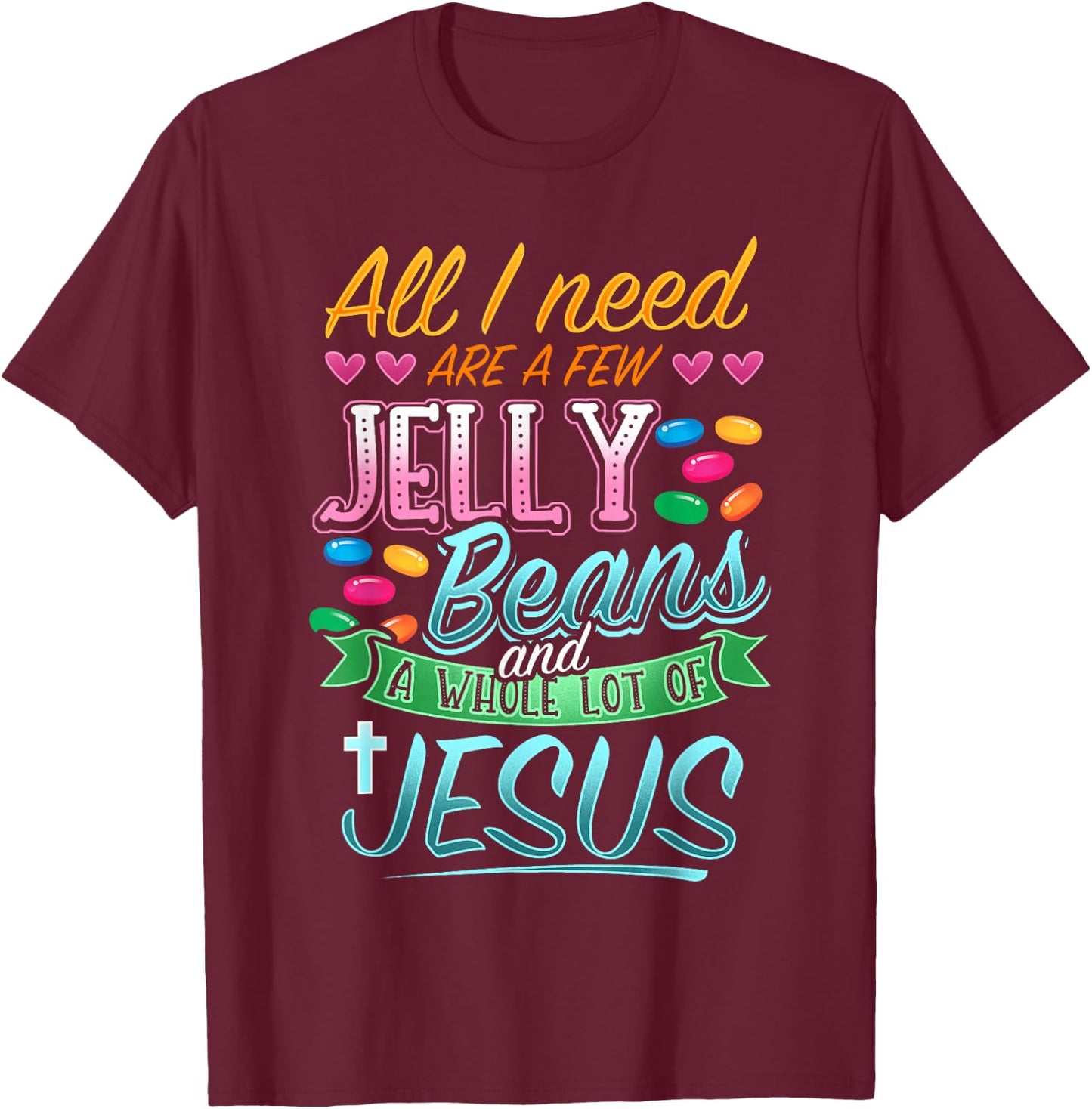Fun Christian Jelly Bean Candy Lover Easter Jesus Saying T-Shirt - T-Shirt | Maroon