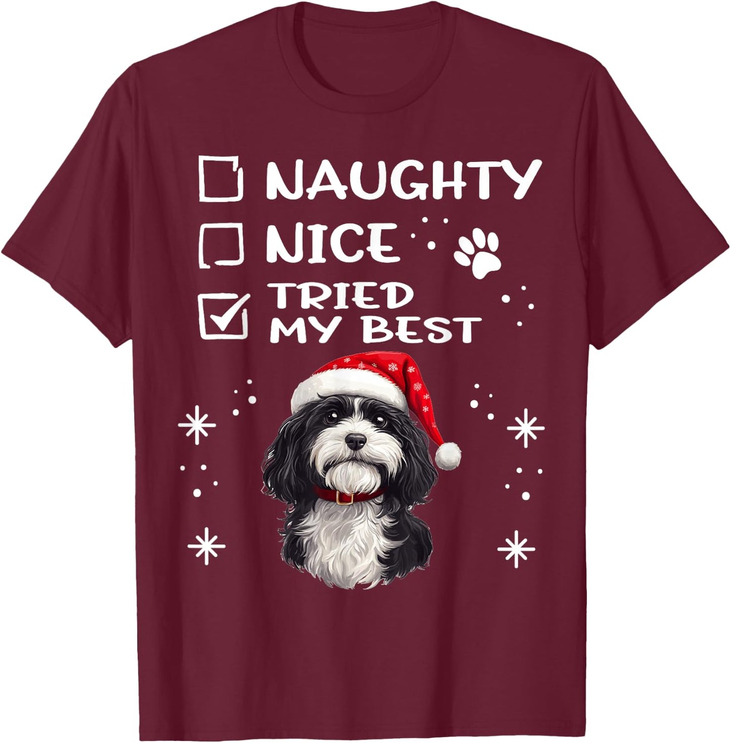 Cute Havanese dog Dog Christmas Naughty Nice Tried my Best T-Shirt - T-Shirt | Maroon