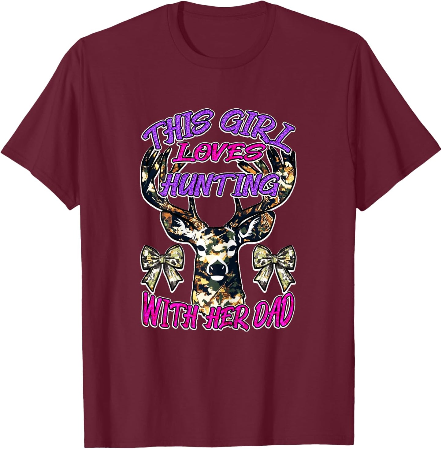 Hunting Girl With Her Dad Outdoor Adventure Fun Father's Day T-Shirt - T-Shirt | Maroon