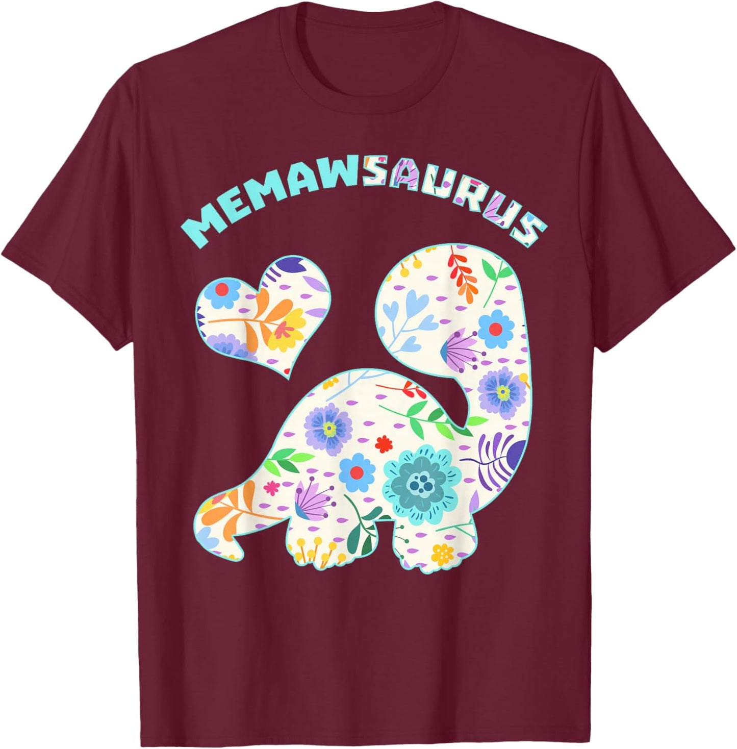 Memawsaurus Dinosaur Family Relationship Dino Floral T-Shirt - T-Shirt | Maroon