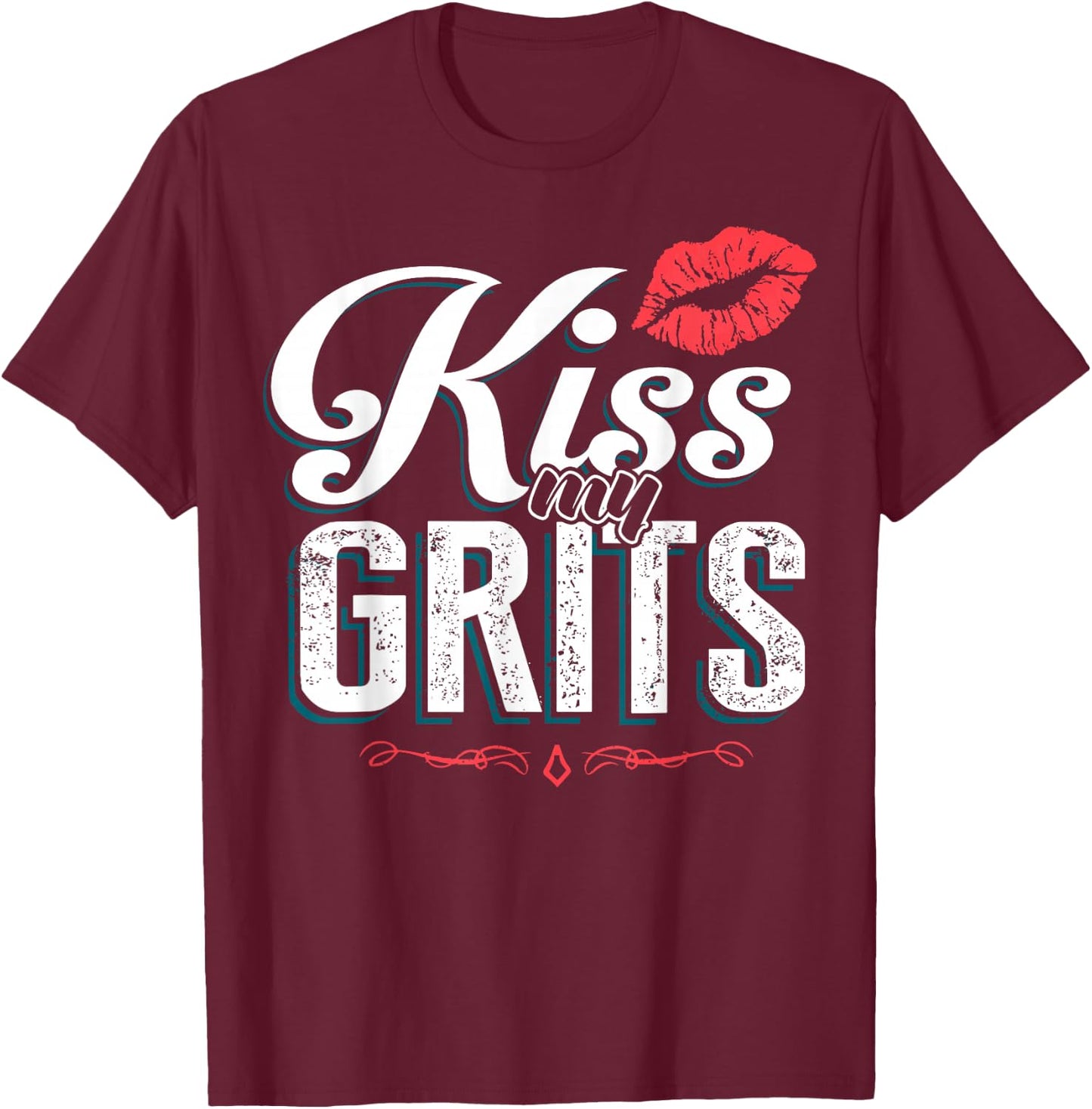 Kiss My Grits T-Shirt - T-Shirt | Maroon