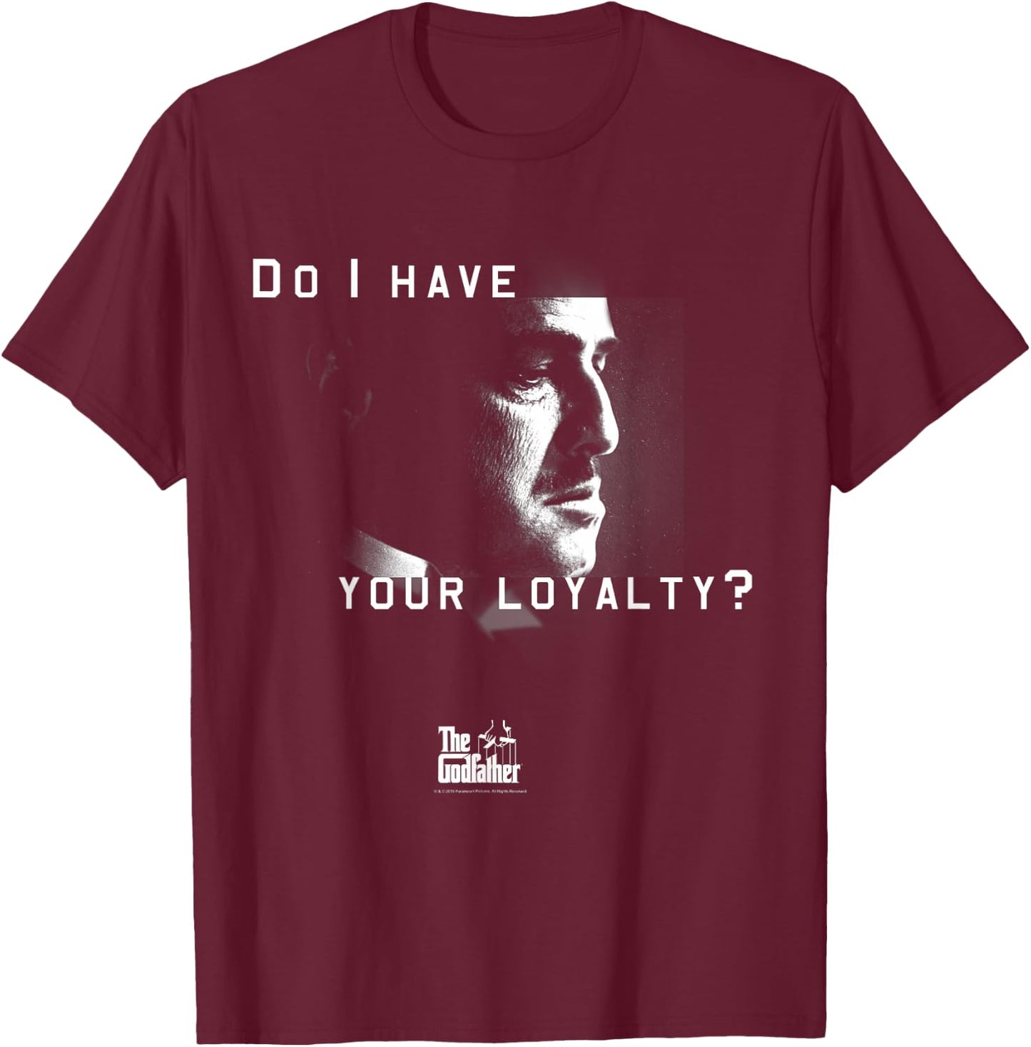 The Godfather Don Vito Corleone Do I Have Your Loyalty T-Shirt - T-Shirt | Maroon