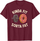 Kinda Fit Sorta Fat Funny Donut Barbell Gym T-Shirt - T-Shirt | Maroon