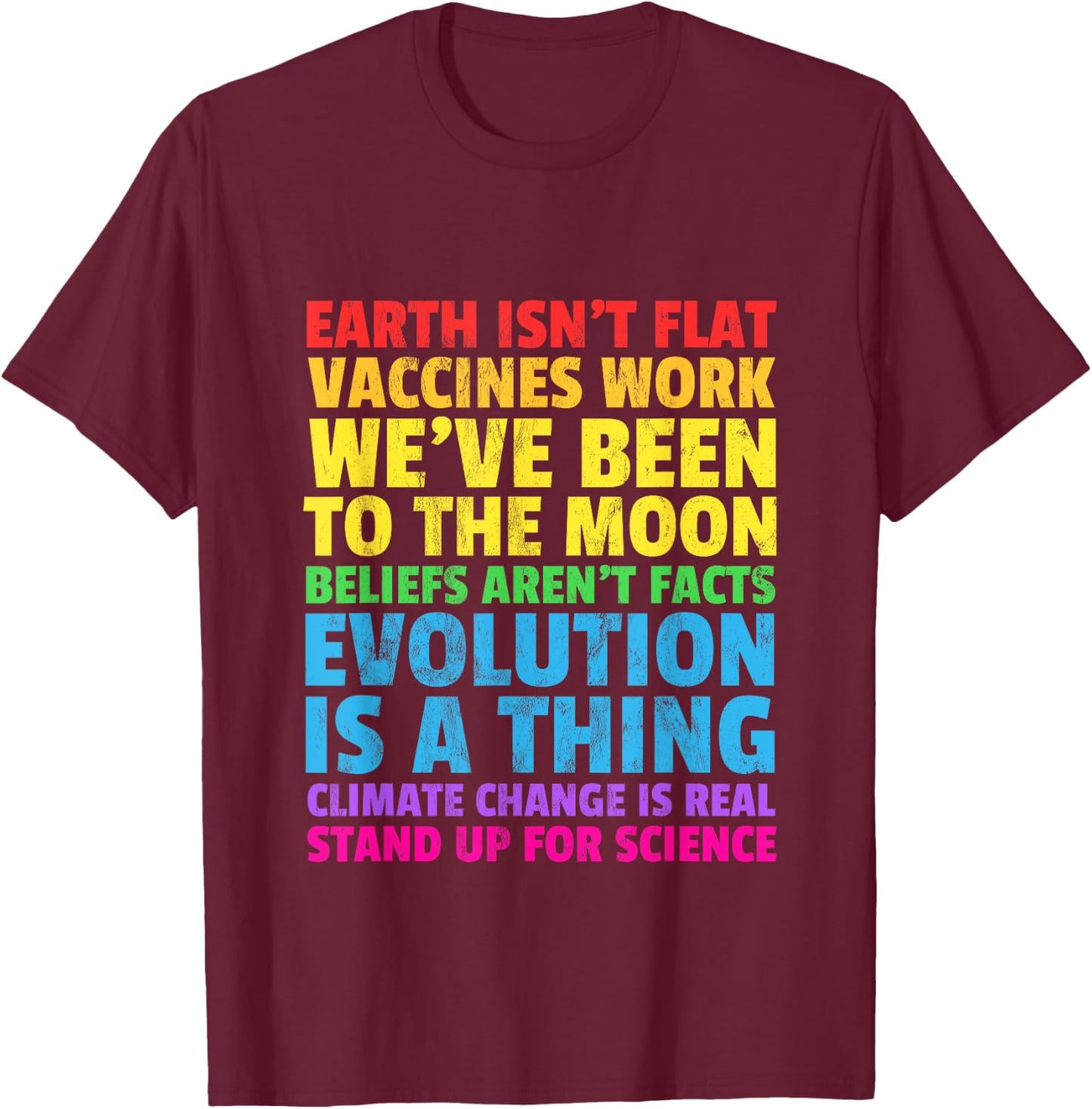 EARTH ISN'T FLAT STAND UP FOR SCIENCE REAL Earth Day T-Shirt - T-Shirt | Maroon