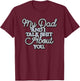 My Dad and I Talk Sh!t About You..psd T-Shirt - T-Shirt | Maroon