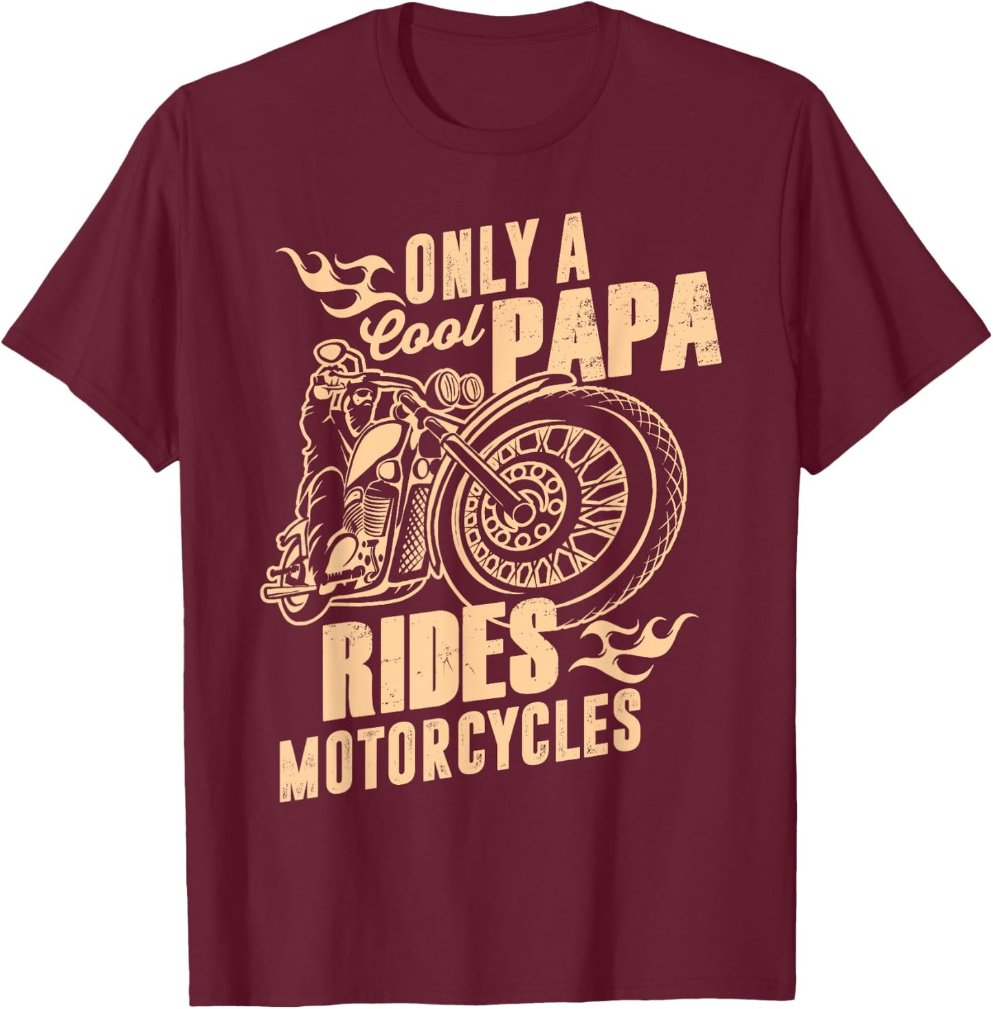 Only Cool Papa Rides Motorcycles Funny Father's Day T-Shirt - T-Shirt | Maroon