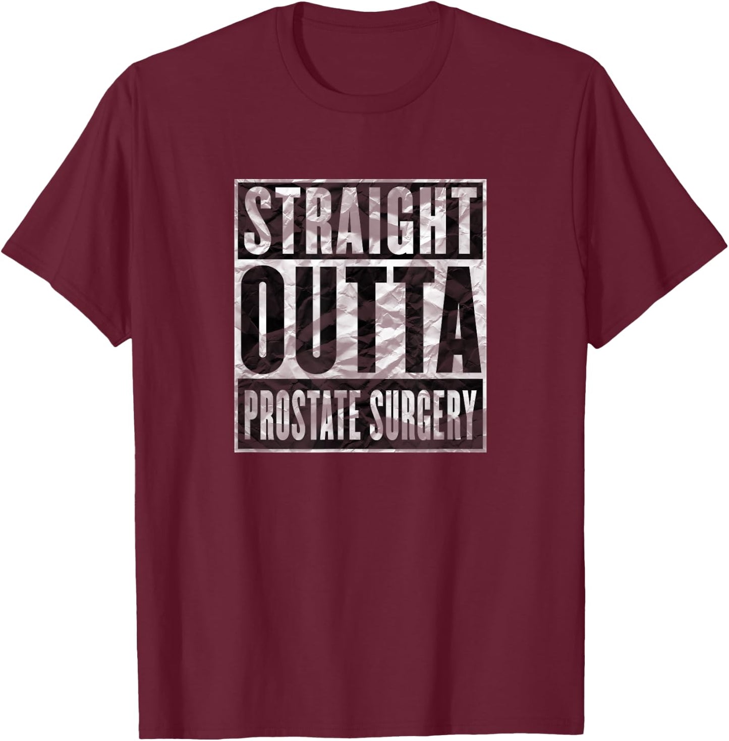 After Surgery Prostate Cancer Patient Gifts Men Shirts T-Shirt - T-Shirt | Maroon