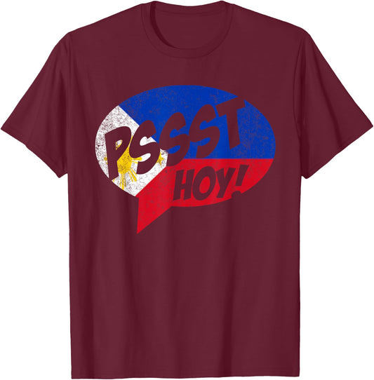 Funny Filipino Pinoy Psst Hoy T-Shirt - T-Shirt | Maroon