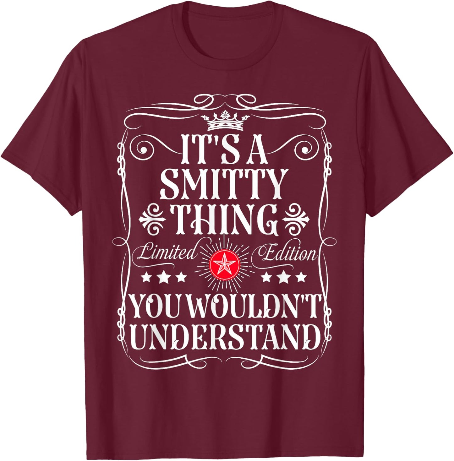 Smitty Name Its A Smitty Thing You Wouldn't Understand T-Shirt - T-Shirt | Maroon