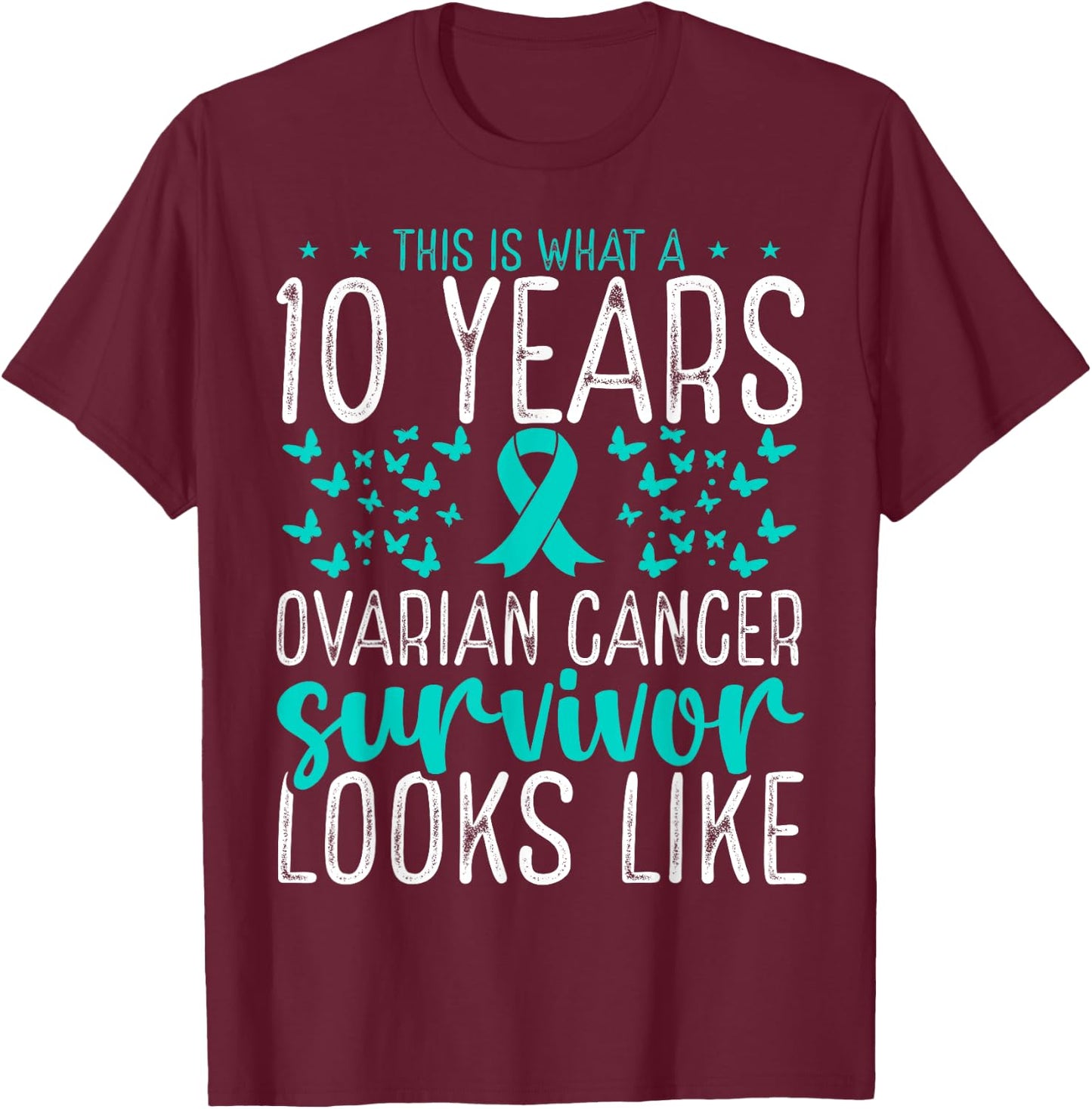 10 Years Cancer Survivor Ribbon Ovarian Cancer Awareness T-Shirt - T-Shirt | Maroon