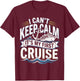 I Cant Keep Calm Its My First Cruise T-Shirt - T-Shirt | Maroon