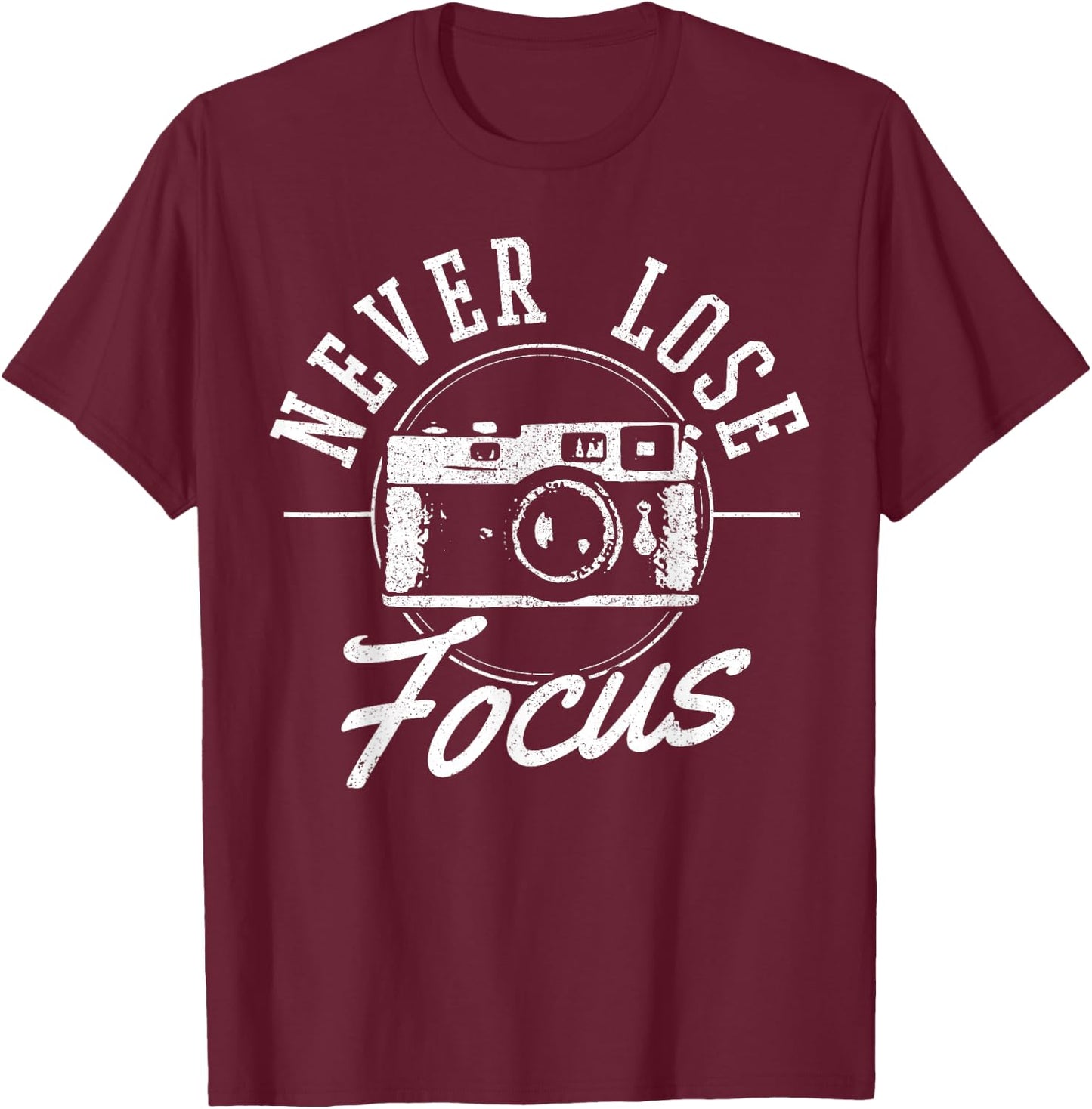Photographers Never Lose Focus Vintage Camera Photography T-Shirt - T-Shirt | Maroon