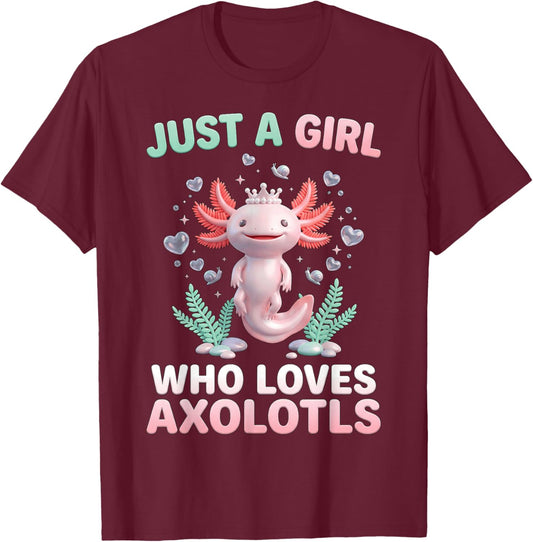 Just A Girl Who Loves Axolotls Cute Amphibian Pet Animal T-Shirt - T-Shirt | Maroon
