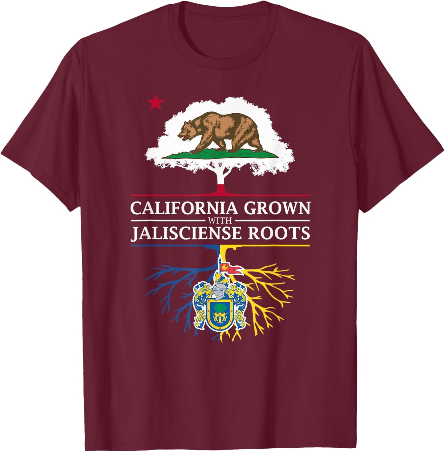 California Grown with Jalisciense Roots - Jalisco T-Shirt - T-Shirt | Maroon
