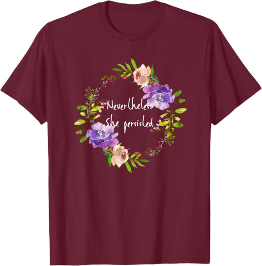 Cute floral resist - Nevertheless she persisted T-Shirt - T-Shirt | Maroon