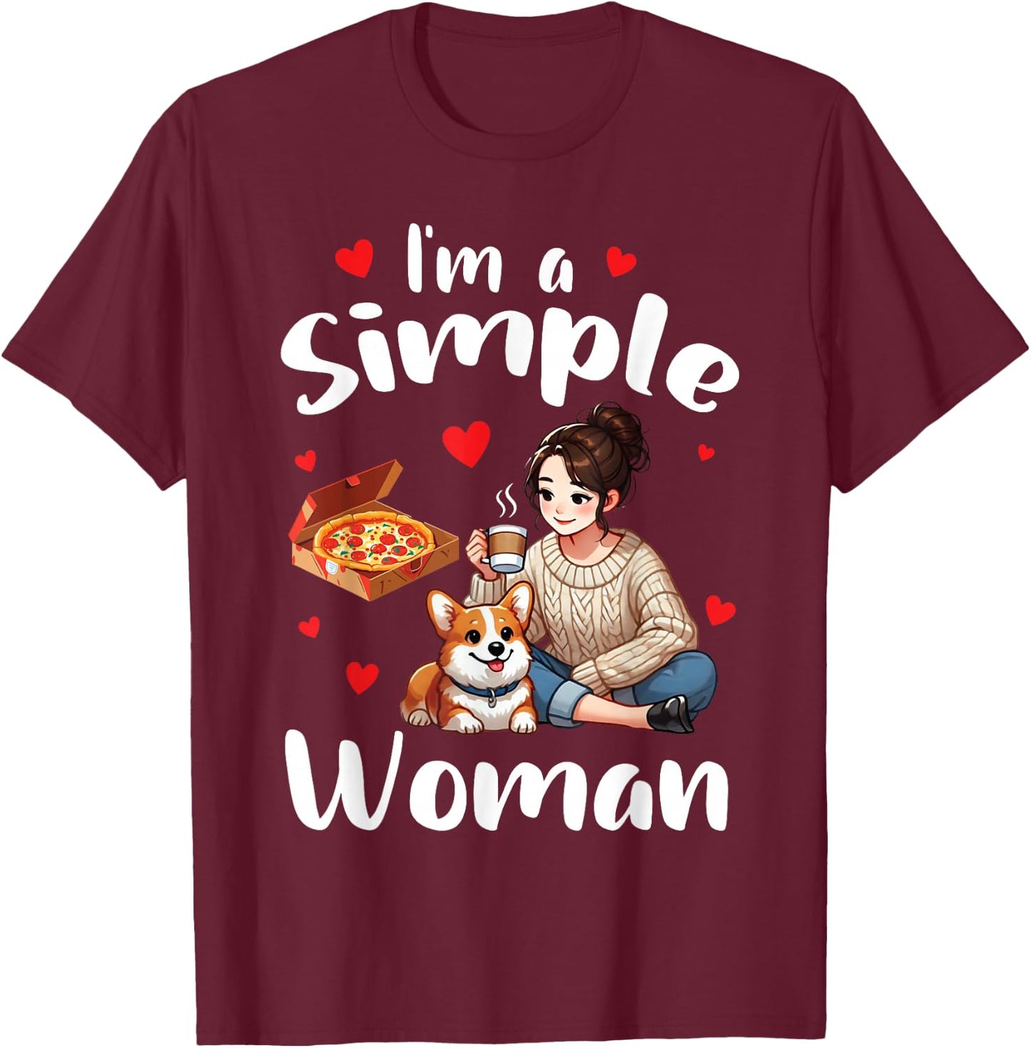 I'm A Simple Woman Eating Pizza Drinking Coffee and Pet Dog T-Shirt - T-Shirt | Maroon